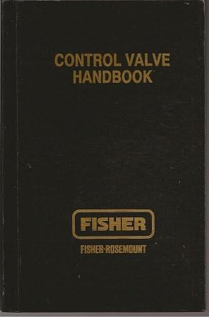 CONTROL VALVE HANDBOOK (Fisher, Emerson Automation Solutions) 5th